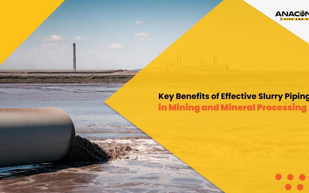 Key Benefits of Effective Slurry Piping in Mining and Mineral Processing