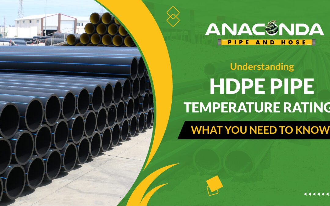 Understanding HDPE Pipe Temperature Ratings: What You Need to Know